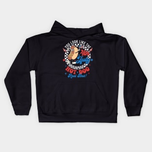 You Look Like The 4th Of July Makes Me Want A Hot Dog Real Bad, America, 4th of July,Independence Day, Patriotic Kids Hoodie